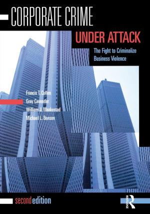 Cover of the book Corporate Crime Under Attack by Bridget A. Walsh, Lydia DeFlorio, Melissa M. Burnham, Dana A. Weiser