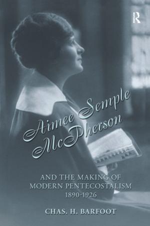 Cover of the book Aimee Semple McPherson and the Making of Modern Pentecostalism, 1890-1926 by 