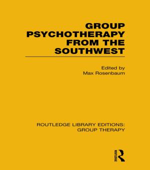 Cover of Group Psychotherapy from the Southwest (RLE: Group Therapy)