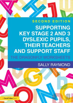Cover of the book Supporting Key Stage 2 and 3 Dyslexic Pupils, their Teachers and Support Staff by Keith Kilty, Elizabeth Segal