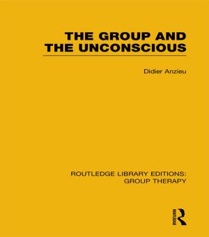 bigCover of the book The Group and the Unconscious (RLE: Group Therapy) by 