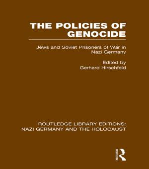 bigCover of the book The Policies of Genocide (RLE Nazi Germany & Holocaust) by 