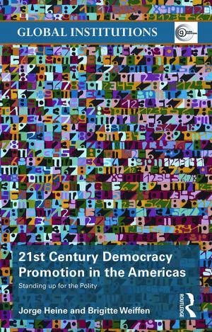 Cover of the book 21st Century Democracy Promotion in the Americas by Martin Jones, Rhys Jones, Michael Woods, Mark Whitehead, Deborah Dixon, Matthew Hannah