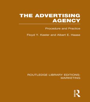 Cover of the book The Advertising Agency (RLE Marketing) by David A. Lane, Manfusa Shams
