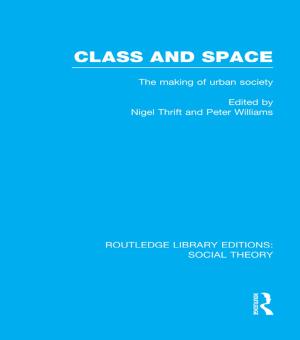 Cover of the book Class and Space (RLE Social Theory) by Tessa Carroll