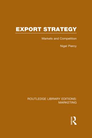 Cover of the book Export Strategy: Markets and Competition (RLE Marketing) by Mark Humphries