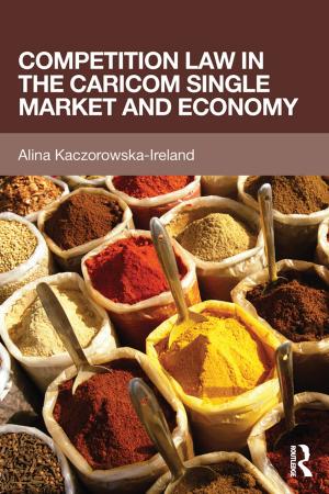 Cover of the book Competition Law in the CARICOM Single Market and Economy by John Tulloch, R. Warwick Blood