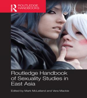 Cover of the book Routledge Handbook of Sexuality Studies in East Asia by Minoo Moallem