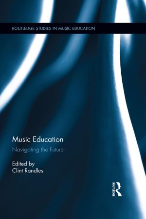 Cover of the book Music Education by Adrienne E Gavin, Carolyn W de la L Oulton, SueAnn Schatz, Vybarr Cregan-Reid