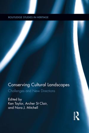 Cover of the book Conserving Cultural Landscapes by Philip Corr, Anke Plagnol