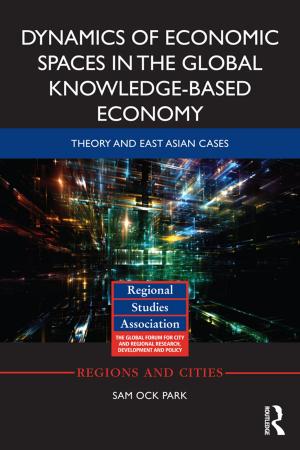 Cover of the book Dynamics of Economic Spaces in the Global Knowledge-based Economy by 