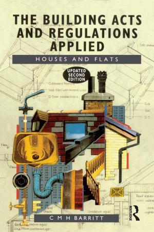 Cover of the book The Building Acts and Regulations Applied by John W. Negele