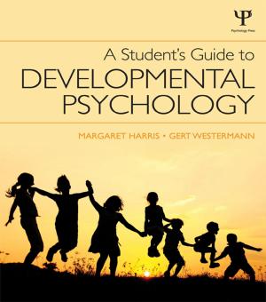Cover of the book A Student's Guide to Developmental Psychology by Siegfried Behrendt, Christine Jasch, Jaap Kortman, Gabriele Hrauda, Ralf Pfitzner, Daniela Velte