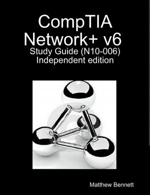 Cover of the book Comptia Network+ V6 Study Guide - Indie Copy by Fadele Sunday