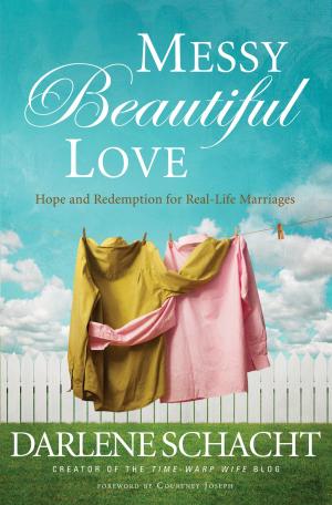 Cover of the book Messy Beautiful Love by Denise Hunter