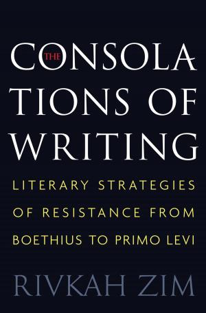 Cover of the book The Consolations of Writing by Daniel A. Bell
