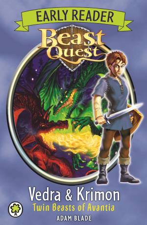 Cover of the book Beast Quest Early Reader: Vedra & Krimon Twin Beasts of Avantia by Kes Gray