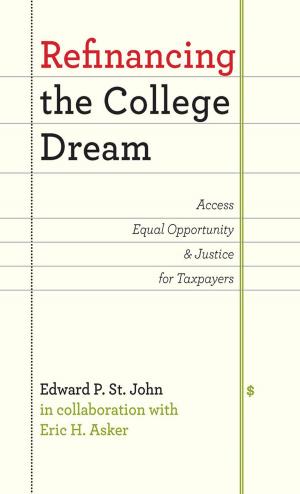 Cover of the book Refinancing the College Dream by Benjamin L. Stewart, PhD