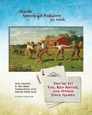 Cover of the book You're It! Tag, Red Rover, and Other Folk Games by Denise-Renee Barbaret