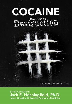 Cover of the book Cocaine: The Rush to Destruction by Zachary Chastain