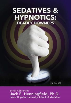 Cover of the book Sedatives & Hypnotics: Deadly Downers by Ida Walker