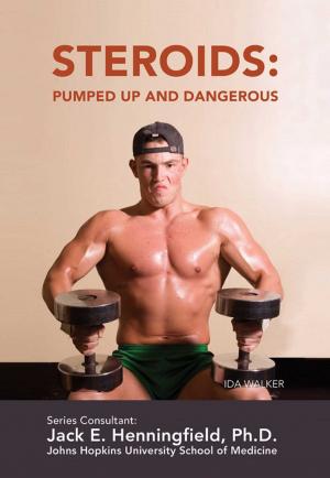 Cover of the book Steroids: Pumped Up and Dangerous by Colleen Williams