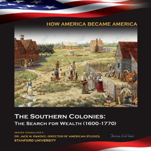 Cover of the book The Southern Colonies: The Search for Wealth (1600-1770) by Roger E. Hernandez