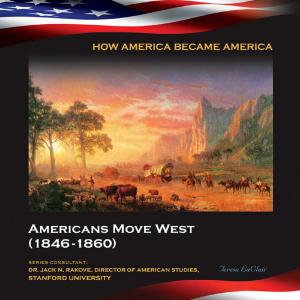 Cover of the book Americans Move West (1846-1860) by Shirley Brinkerhoff