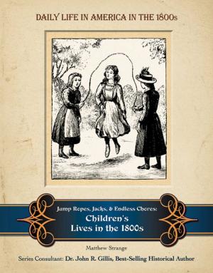 Cover of the book Jump Ropes, Jacks, and Endless Chores by Robert F. Moss