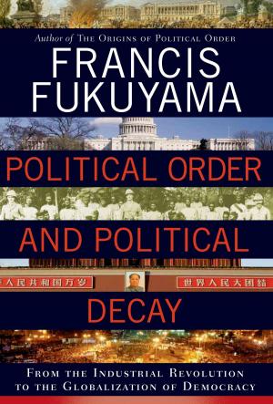 Cover of the book Political Order and Political Decay by Ian Frazier