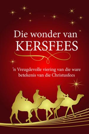 Cover of the book Die wonder van Kersfees (eBoek) by Christian Art Publishers Christian Art Publishers