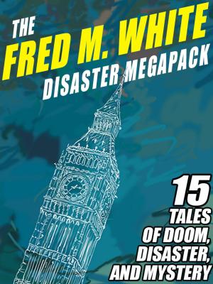 Book cover of The Fred M. White Disaster MEGAPACK ®