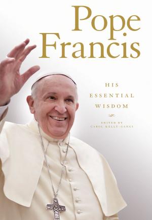 Cover of the book Pope Francis: His Essential Wisdom by George Santayana