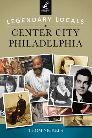 Book cover of Legendary Locals of Center City Philadelphia