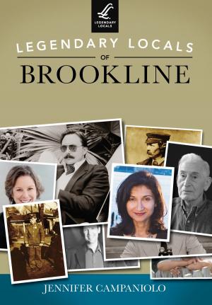 Cover of the book Legendary Locals of Brookline by Steve Zautke