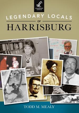 Cover of the book Legendary Locals of Harrisburg by Richard Gazarik