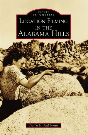 Cover of the book Location Filming in the Alabama Hills by Don Edgers