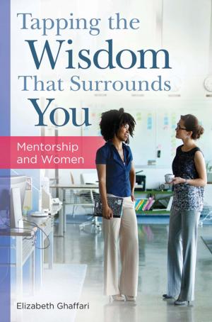Cover of the book Tapping the Wisdom That Surrounds You: Mentorship and Women by Matthew Gray