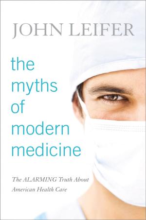 Cover of the book The Myths of Modern Medicine by J. P. Wearing