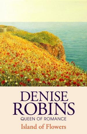 Cover of the book Island of Flowers by Denise Robins