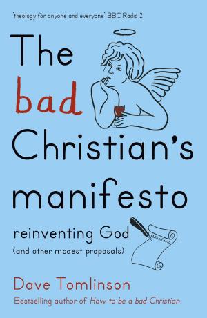 Cover of the book The Bad Christian's Manifesto by Katie Marsh