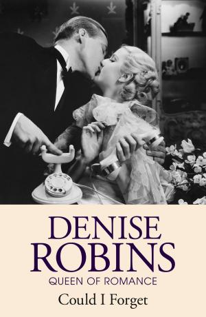 Cover of the book Could I Forget by Denise Robins