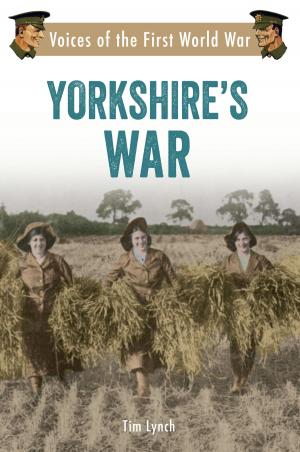 Cover of the book Yorkshire's War by Bob Clarke, John Girvan, Jon Sanigar