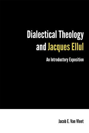 Cover of the book Dialectical Theology and Jacques Ellul by Michael Morais Barnett