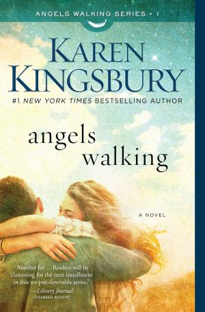 Cover of the book Angels Walking by Karen Kingsbury