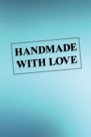 Cover of the book Handmade with Love by Michael S. Haro, Ph.D.