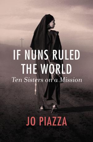 Cover of the book If Nuns Ruled the World by Carol Harrison