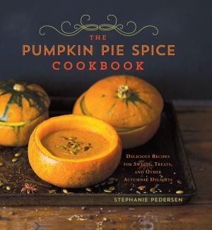 Book cover of The Pumpkin Pie Spice Cookbook