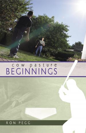 Cover of the book Cow Pasture Beginnings by Angel E. White