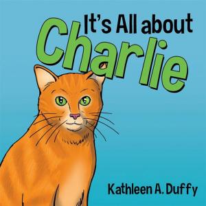 Cover of the book It’S All About Charlie by Trent Bolesky